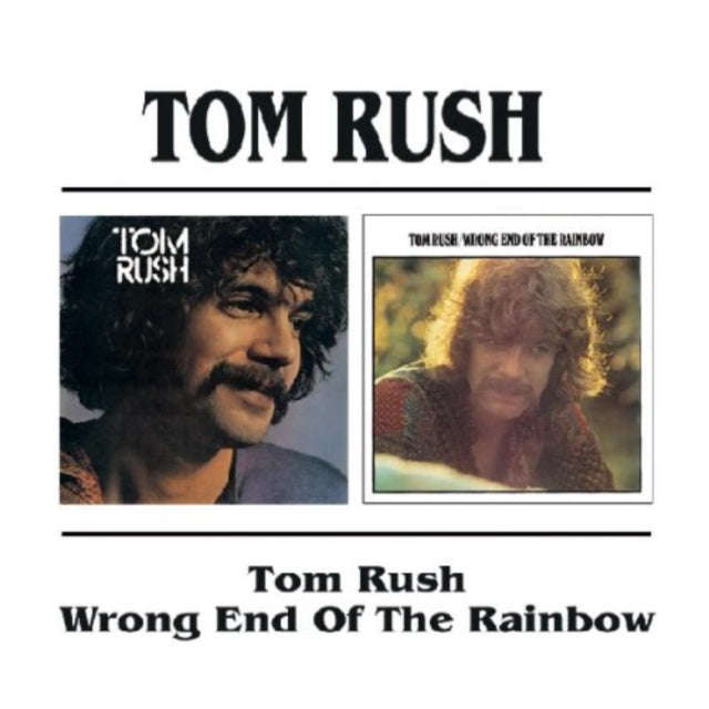 Tom Rush - Tom Rush / Wrong End Of The Rainbow (CD)