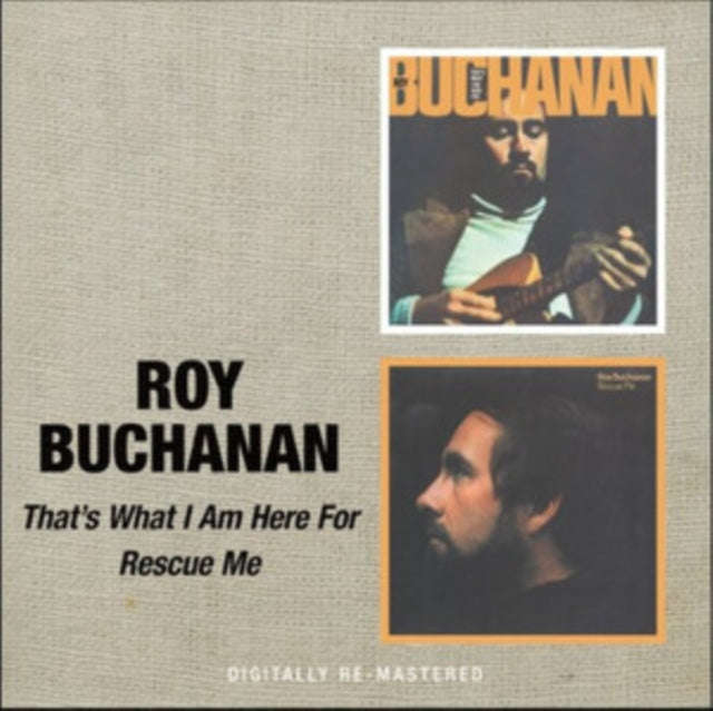 Roy Buchanan - Thats What I Am Here For / Rescue Me (CD)