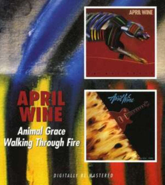 April Wine - Animal Grace / Walking Through Fire (CD)