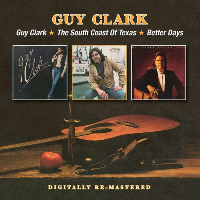 Guy Clark - Guy Clark / The South Coast Of Texas / Better Days (CD)