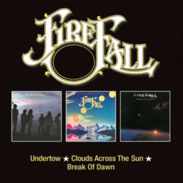 Firefall - Undertow / Clouds Across The Sun / Break Of Dawn (CD)