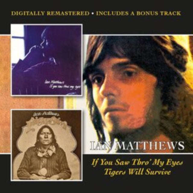 Ian Matthews - If You Saw Thro My Eyes / Tigers Will Survive (+Bonus Track) (CD)