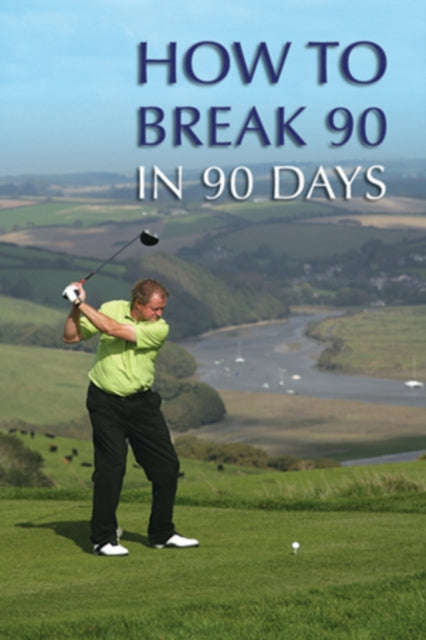 How To Break 90 In 90 Days (DVD)