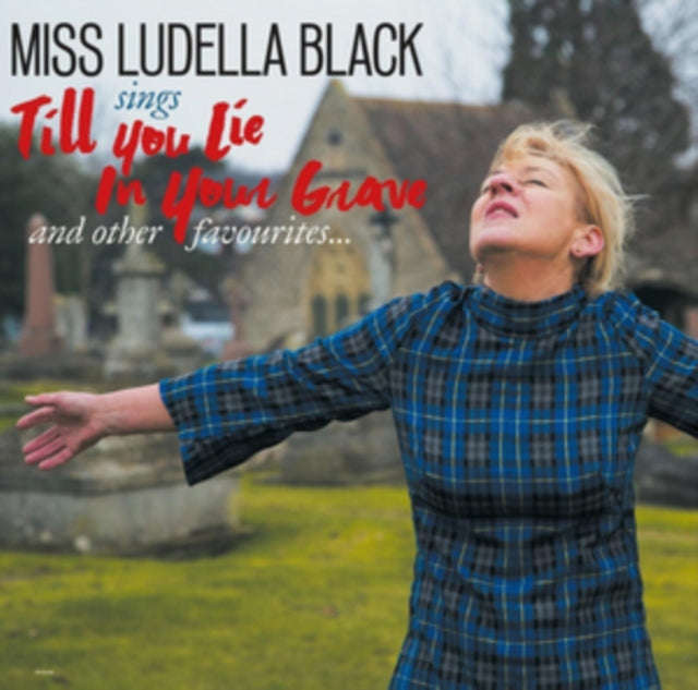 Miss Ludella Black - Till You Lie In Your Grave (CD)