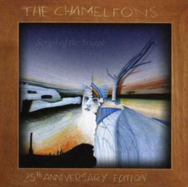Chameleons - Script Of The Bridge (25th Anniversary Edition) (CD)