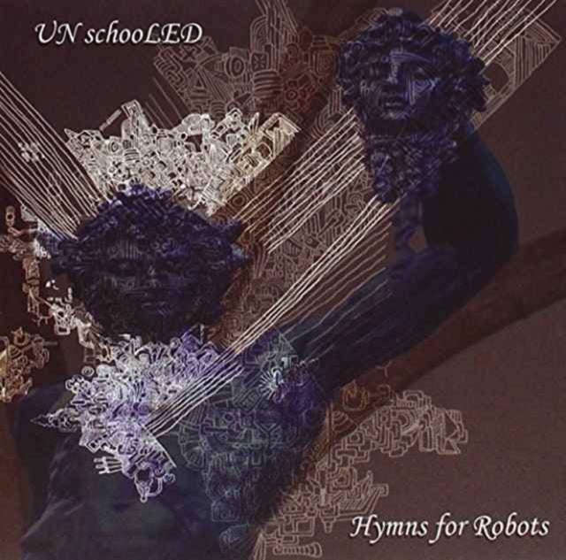 Unschooled - Hymns For Robots (CD)