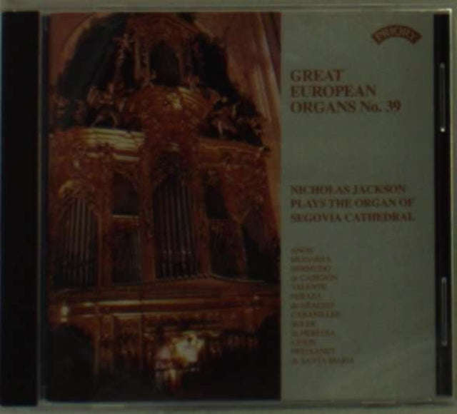 Nicholas Jackson - Great European Organs No. 39: Segovia Cathedral (CD)