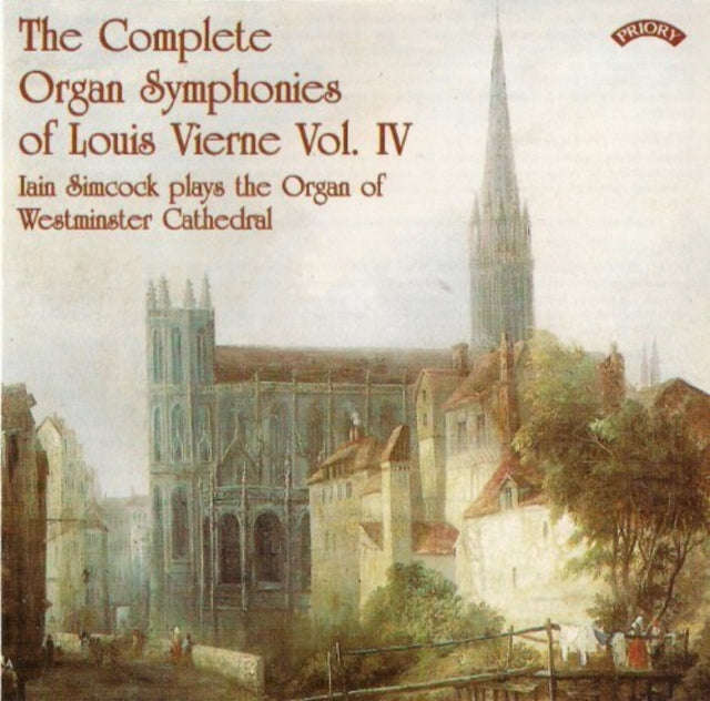 Iain Simcock - The Complete Organ Symphonies Of Louis Vierne - Vol. 4 - The Organ Of Westminster ...