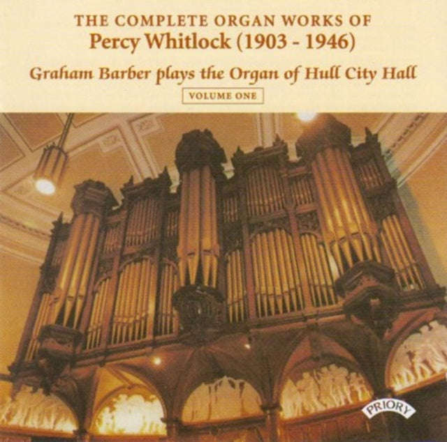 Graham Barber - Complete Organ Works Of Percy Whitlock - Vol. 1 - The Organ Of Hull City Hall (CD)