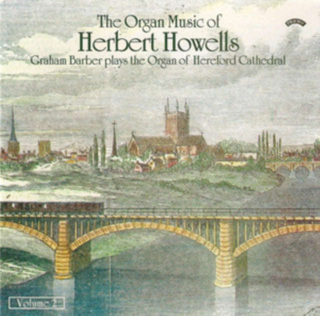 Graham Barber - The Organ Music Of Herbert Howells Vol. 2 - The Organ Of Hereford Cathedral (CD)
