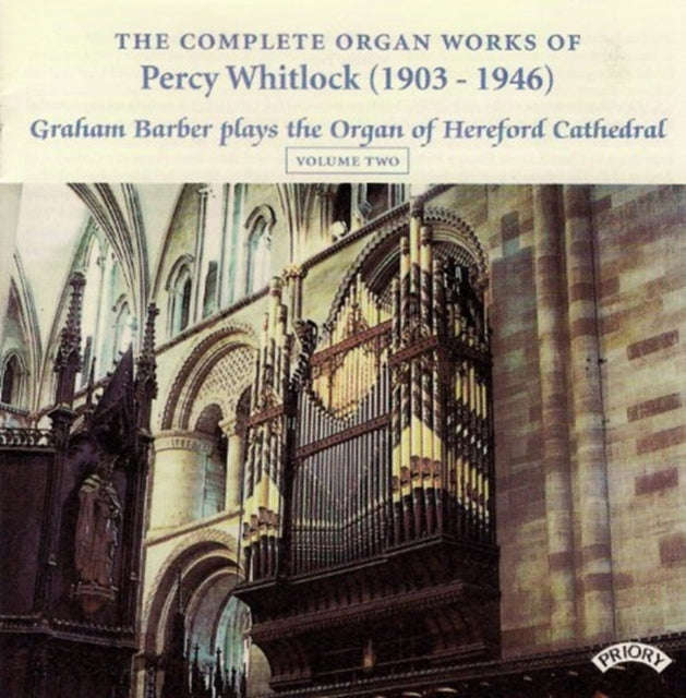 Graham Barber - Complete Organ Works Of Percy Whitlock - Vol. 2 - The Organ Of Hereford Cathedral...