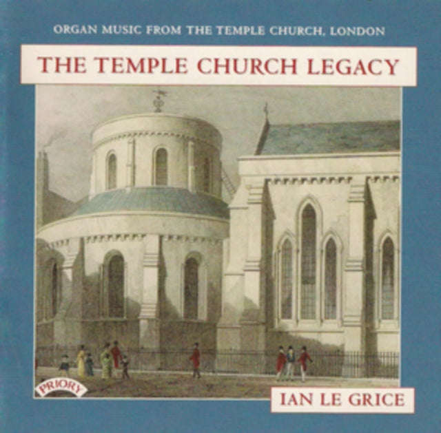 Ian Le Grice - The Temple Church Legacy / Organ Of The Temple Church. London (CD)