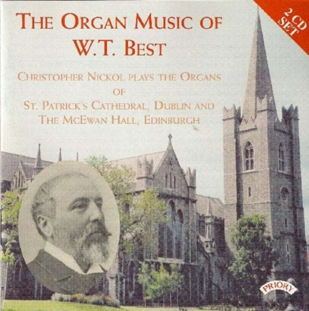 Christopher Nickol - The Organ Music Of W.T. Best / Organs Of St. Patricks Cathedral. Dublin & Th...