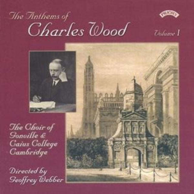 Choir Of Gonville & Caius College / Cambridge / Webber / Roberts - The Anthems Of Charles Wood - ...