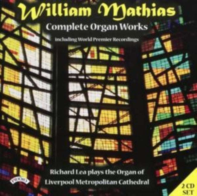 Richard Lea - Complete Organ Works Of William Mathias / Organ Of Liverpool Metropolitan Cathedral...