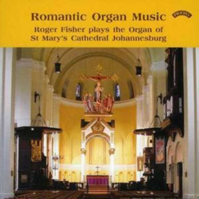 Roger Fisher - Romantic Organ Music / St. Marys Cathedral. Johannesburg (CD)