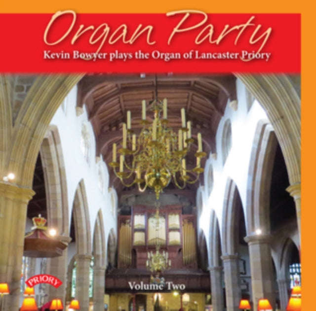 Kevin Bowyer - Organ Party - Volume 2 / The Organ Of Lancaster Priory (CD)