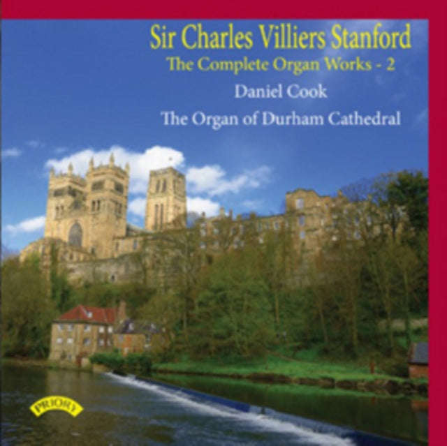 Daniel Cook / The Organ Of Durham Cathedral - Sir Charles Villiers Stanford: The Complete Organ W...