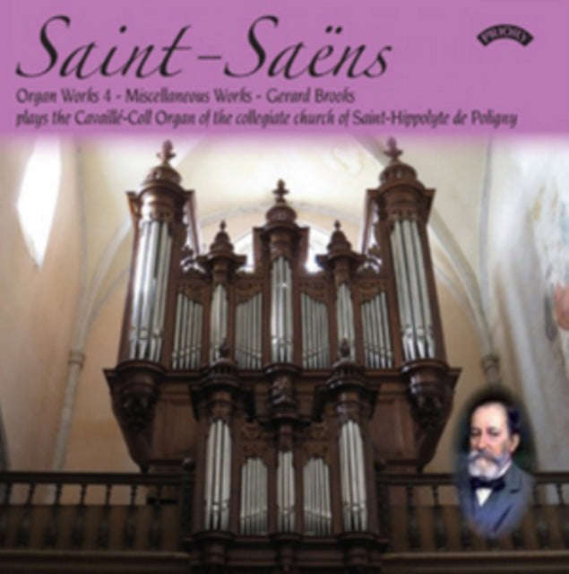 Gerard Brooks / The Cavaille - Coll Organ Of Saint Hippolyte De Poligny / France - Saint - Saens:...