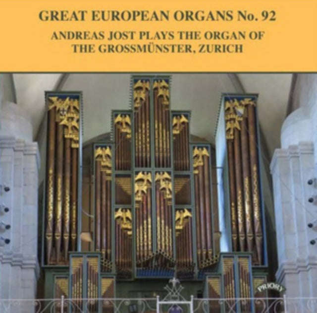 Andreas Jost - Great European Organs No. 92: The Grossmunster. Zurich (CD)