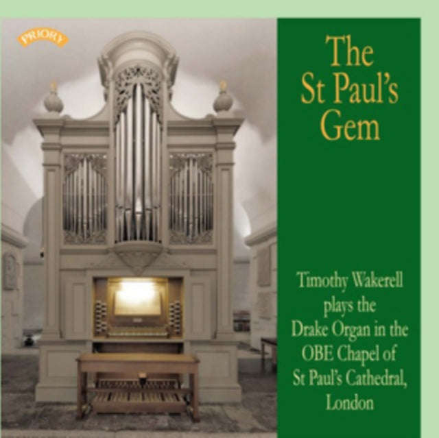 Timothy Wakerell - The St. Pauls Gem / The Drake Organ In The Obe Chapel Of St. Pauls Cathedral. ...