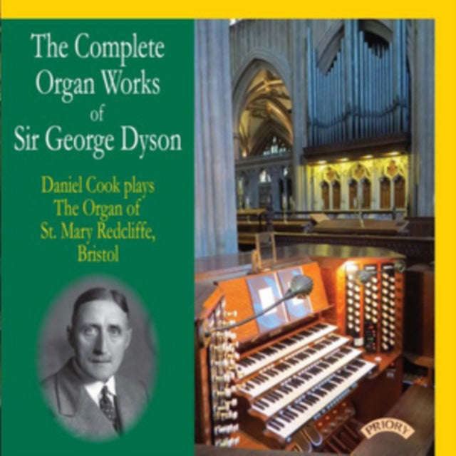 Daniel Cook - The Complete Organ Works Of Sir George Dyson / The Organ Of St. Mary Redcliffe. Bri...