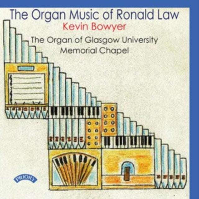 Various Artists - The Organ Music Of Ronald Law: The Organ Of Glasgow University Memorial Chapel ...