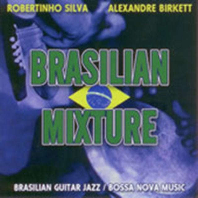 Alexandre Birkette & Robertinh - Brazilian Mixture (CD)