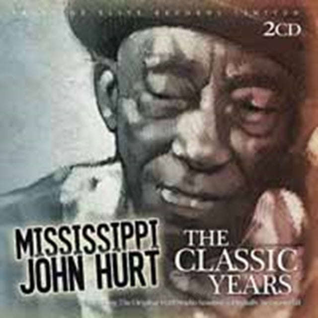 Mississippi John Hurt - The Classic Years (CD)