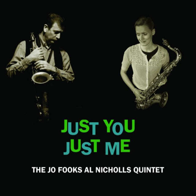 Jo Fooks Al Nicholls Quintet - Just You Just Me (CD)