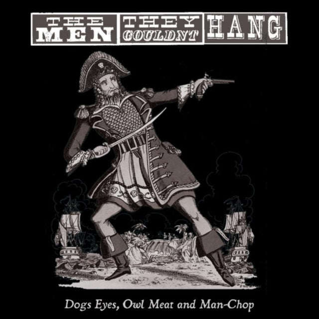 Men They Couldnt Hang - Dogs Eyes. Owl Meat And Man Chop (Vinyl)