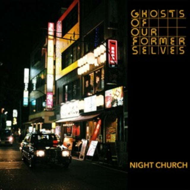 Ghosts Of Our Former Selves - Night Church (Vinyl)
