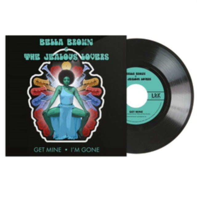 Bella Brown & The Jealous Lovers - Get Mine / Im Gone (Vinyl Single)