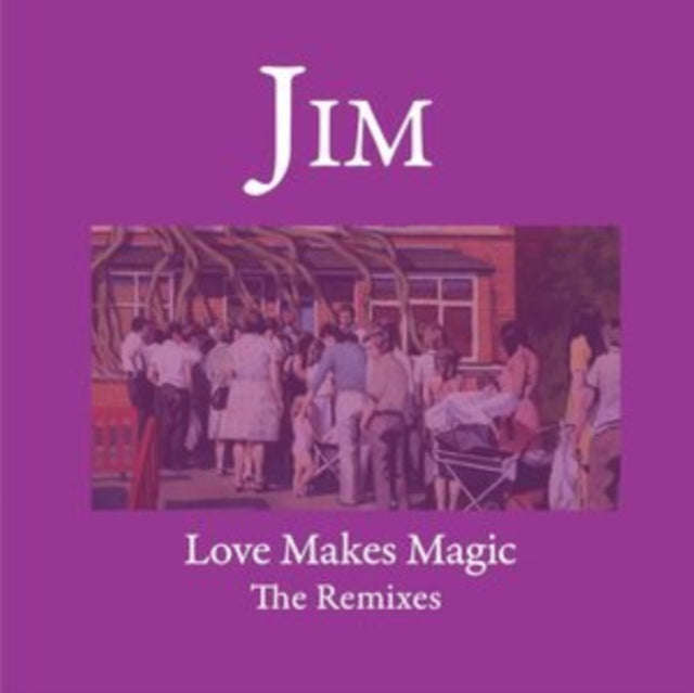 Jim - Love Make Magic - The Remixes (Vinyl)