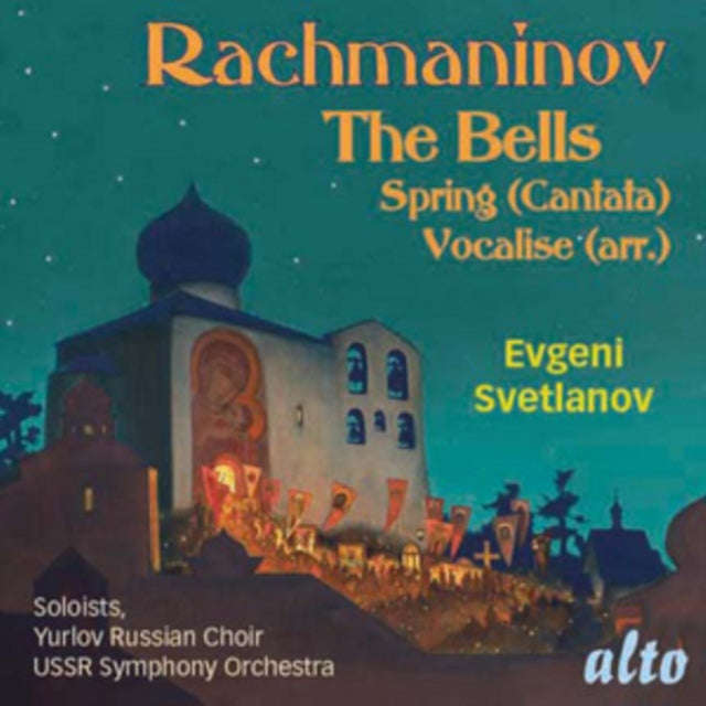 Soloists / Yurlov Choir / Ussr Symphony / Svetlanov - Rachmaninov: The Bells / Spring Cantata / V...