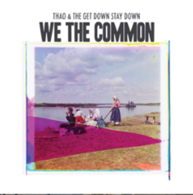Thao & The Get Down Stay Down - We The Common (CD)