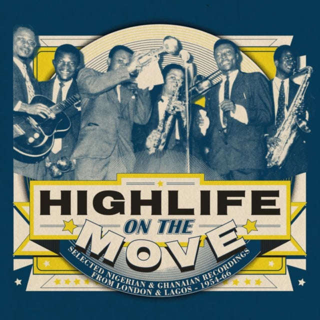 Various Artists - Highlife On The Move - Selected Nigerian & Ghanaian Recordings From London & La...