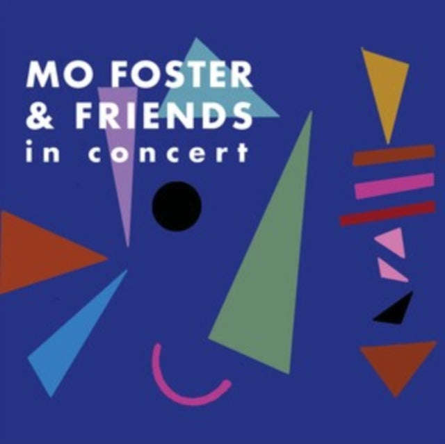 Mo Foster - Mo Foster & Friends In Concert (CD)