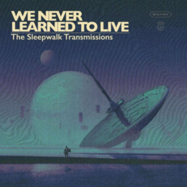 We Never Learned To Live - The Sleepwalk Transmissions (CD)