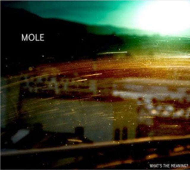 Mole - Whats The Meaning (CD)