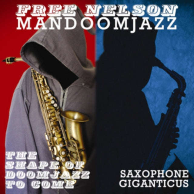 Free Nelson Mandoomjazz - The Shape Of Doomjazz Tome Come / Saxophone Giganticus (Vinyl)