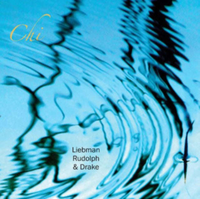 Dave Liebman / Adam Rudolph / Hamid Drake - Chi (CD)