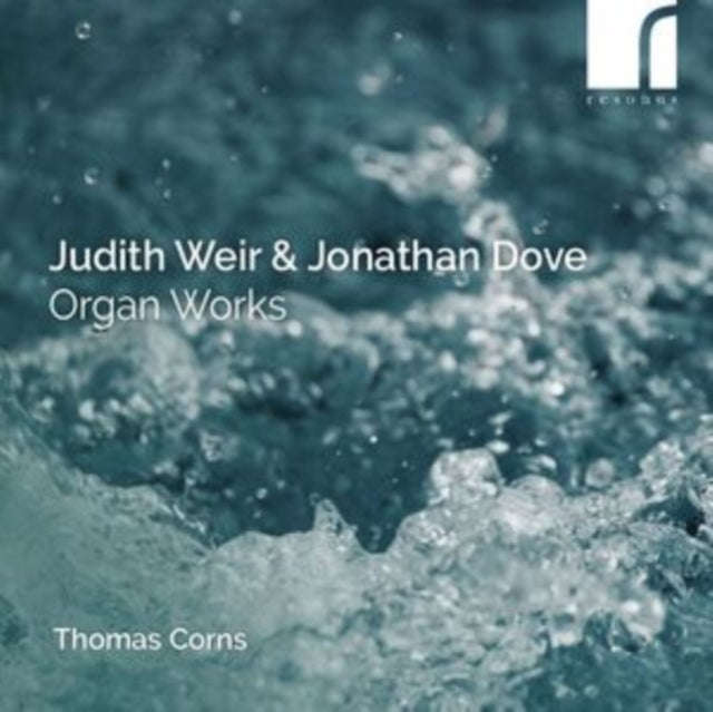 Thomas Corns (Organ) - Judith Weir & Jonathan Dove: Organ Works (CD)