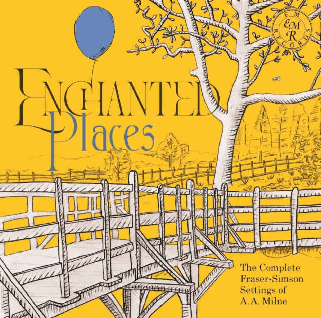 Grant Doyle / John Kember / Brian Sibley - Enchanted Places: The Complete Fraser-Simson Settings ...