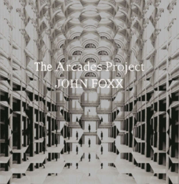 John Foxx - The Arcades Project (CD)