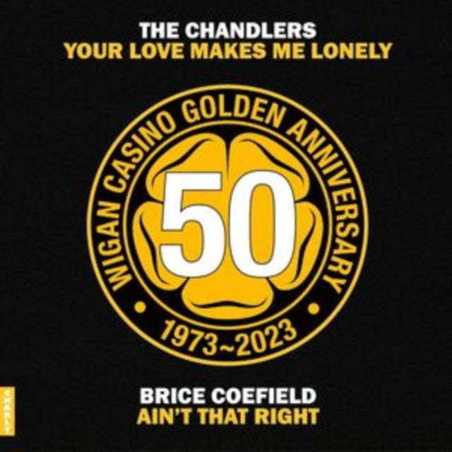 Chandlers / Brice Coefield - Your Love Makes Me Lonely B/W Aint That Right (50 Golden Years Break...