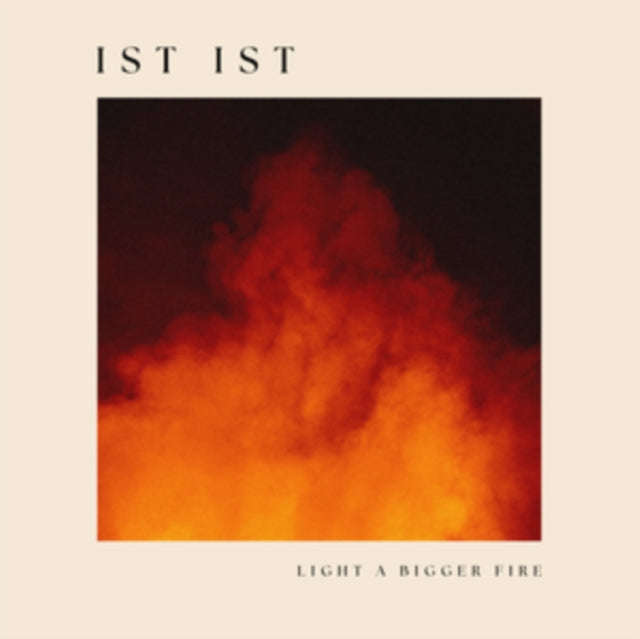 Ist Ist - Light A Bigger Fire (CD)
