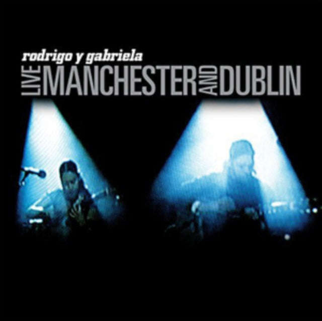 Rodrigo Y Gabriela - Live Manchester And Dublin (CD)
