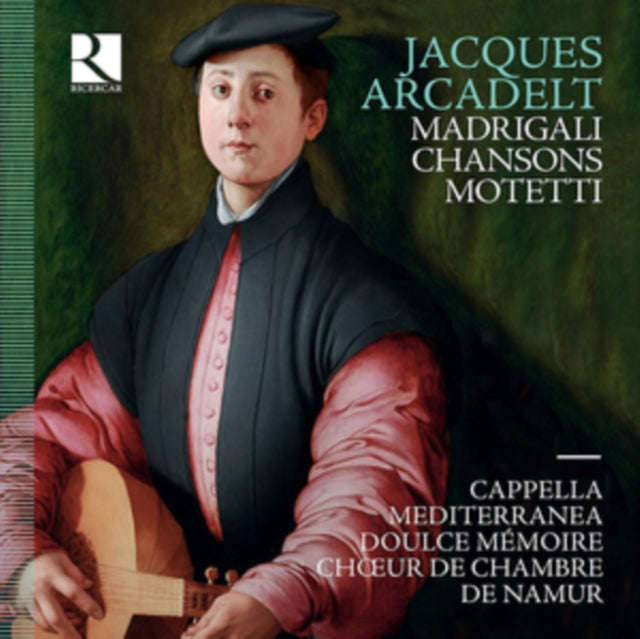 Cappella Mediterranea / Doulce Memoire / Chour De Chambre Du Namur - Jacques Arcadelt: Madrigali....