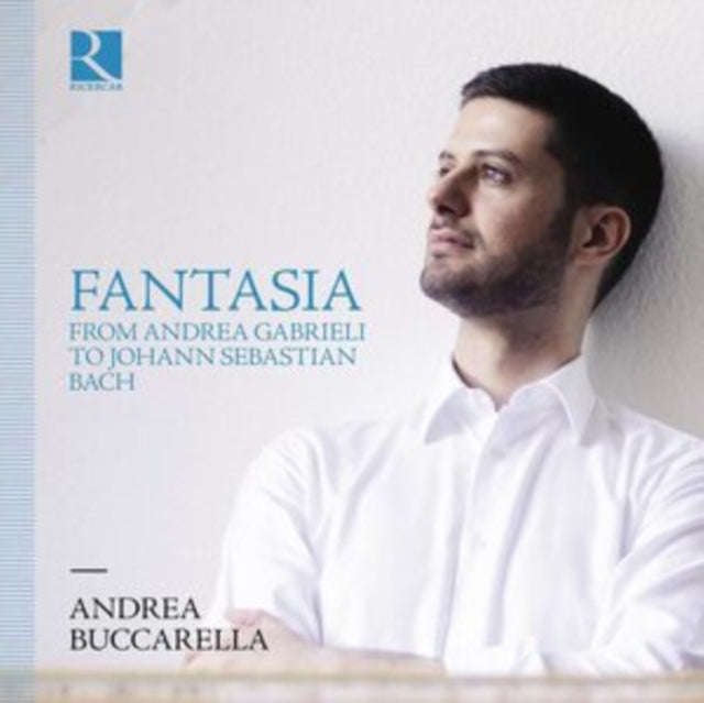 Andrea Buccarella - Fantasia From Andrea Gabrieli To Johann Sebastian Bach (CD)